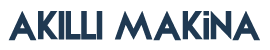 Ak�ll� Makina San. ve Tic. Ltd. �ti. | www.akillimakina.com